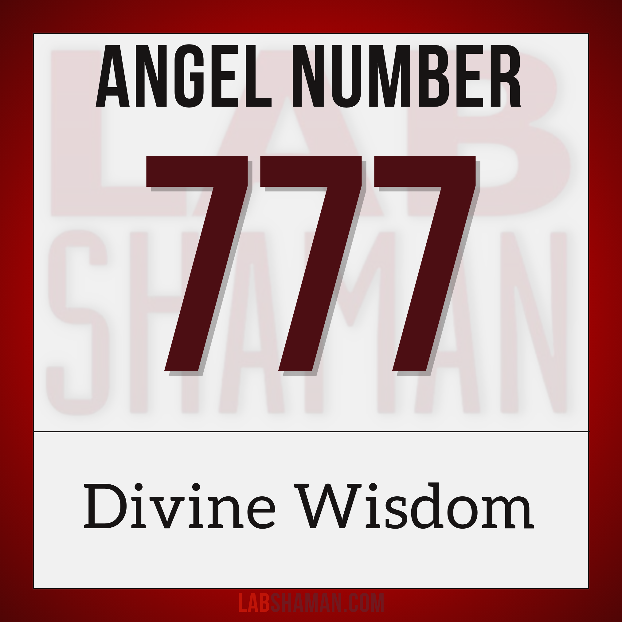 LAB Shaman, 777, Angel Number 777, spiritual meaning, Spiritual development, enlightenment, divine intervention, psychic abilities, introspection, perseverance, persistence, mysticism, contemplation