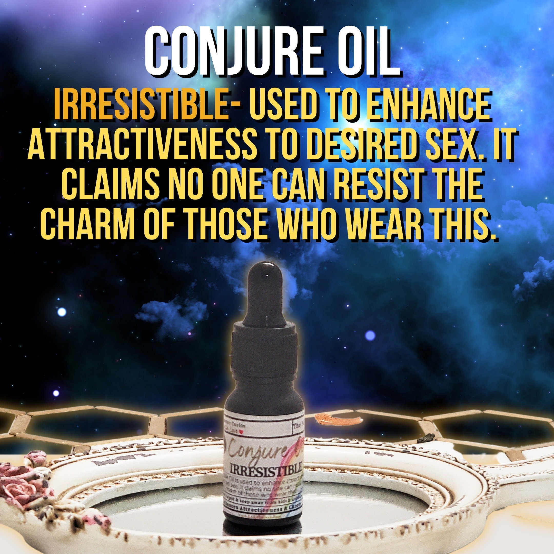 irresistible oil, Conjure oil, hoodoo oil, like art of the root, spell oil, anointing oil, witchcraft oil, hoodoo supplies, intention oil, ritual oil, altar oil, protection oil, blessing oil, magic oil, curios, van van oil, witch oil.