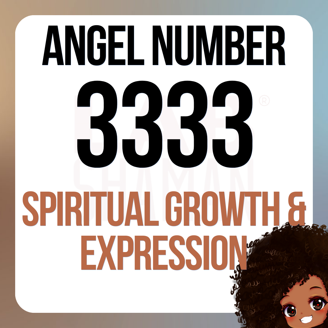 LAB Shaman, 3333, Angel Number 3333, spiritual meaning, Expanded spiritual insight, ascended guidance, heightened creative expression, trinity energy