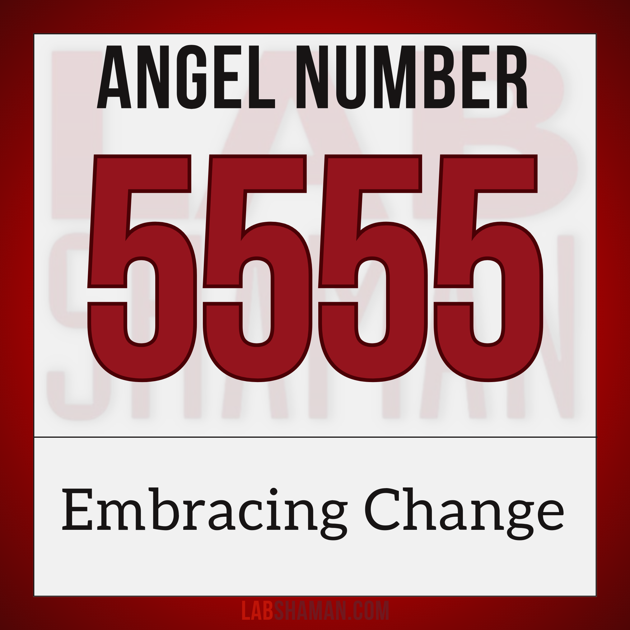 LAB Shaman, 5555, Angel Number 5555, spiritual meaning, Dynamic transformations, intensified changes, expansive spiritual growth, adventurous paths, freedom exploration