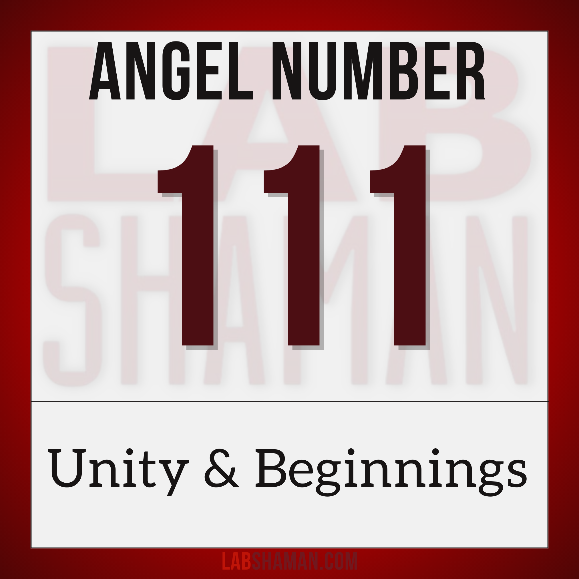 LAB Shaman, 111, Angel Number 111, spiritual meaning, Manifestation power, positive thinking, new beginnings, divine guidance, spiritual awakening, synchronicity, leader qualities, originality, intuition boost, proactive approach.